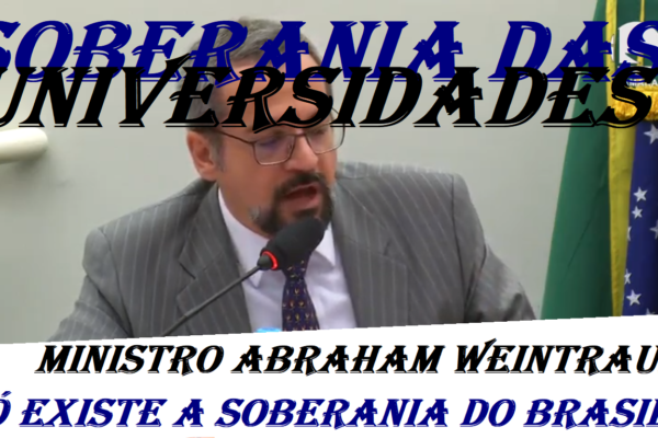 Ministro Abraham Weintraub "Só existe a soberania do Brasil" em resposta a deputado que reivindicava a soberania das universidades