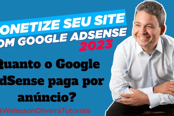 Google AdSense Paga Por Anúncio: Quanto o Google AdSense paga por anúncio? CONFIRA!