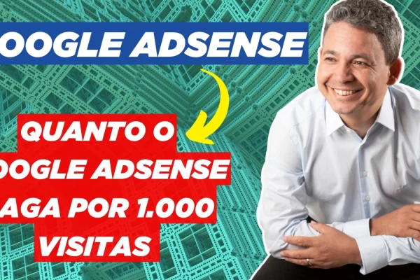 Quanto o Google AdSense paga por 1.000 visitas: Entenda Como Funcionam os Ganhos Com Monetização de Sites e Blogs no Google AdSense - CONFIRA!
