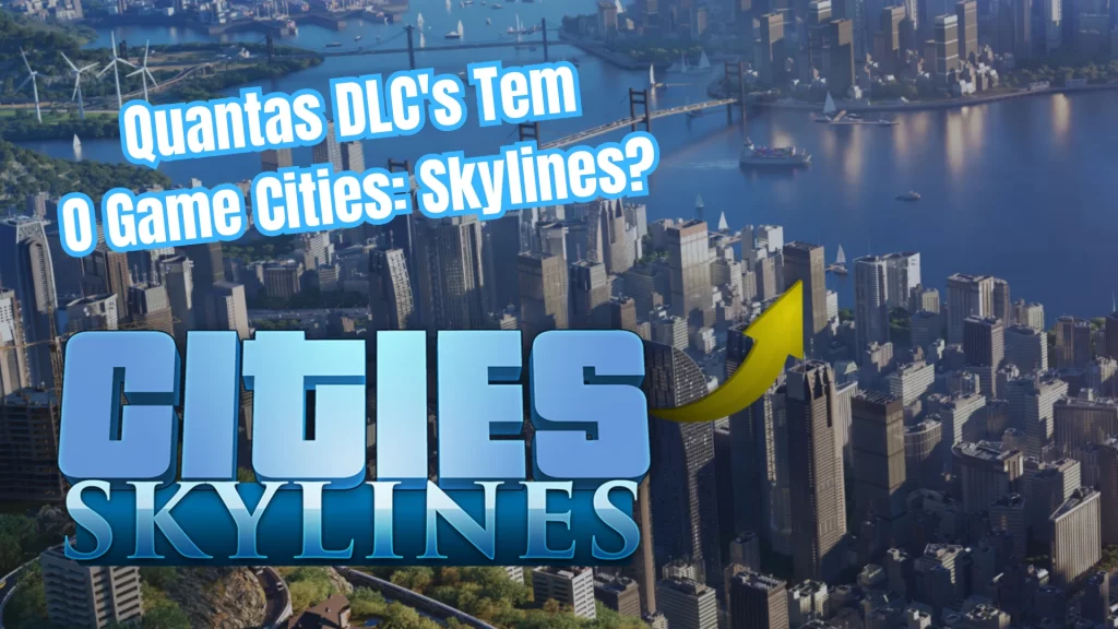 Cities Skylines DLC: Quantas DLCs Tem o Game Cities Skylines? Cities Skylines, desenvolvido pela Colossal Order e publicado pela Paradox Interactive...